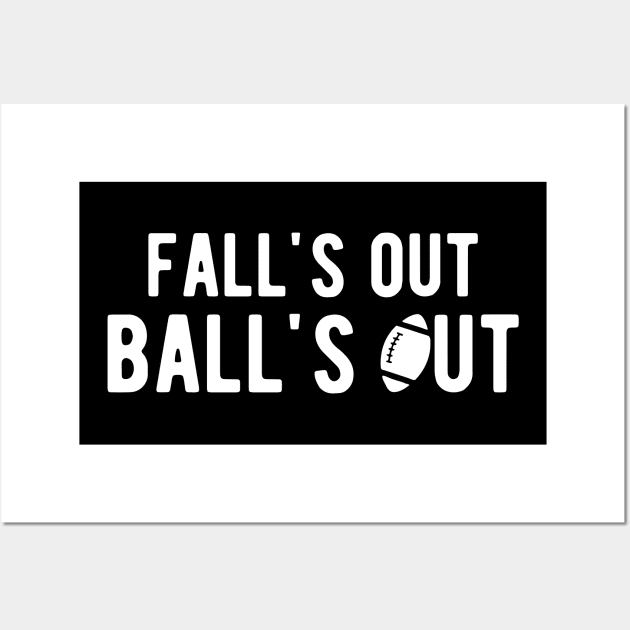 Football - Fall's out Ball's Out w Wall Art by KC Happy Shop